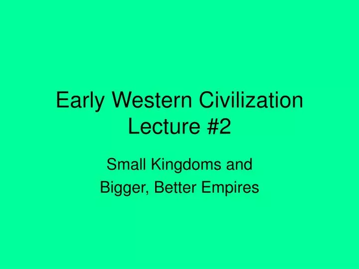 early western civilization lecture 2