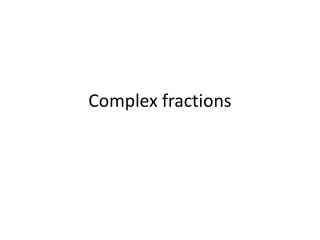 Complex fractions