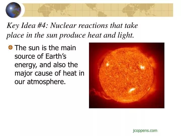 key idea 4 nuclear reactions that take place in the sun produce heat and light