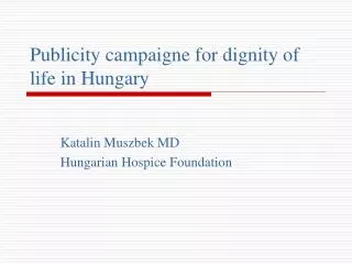 Publicity campaigne for dignity of life in Hungary