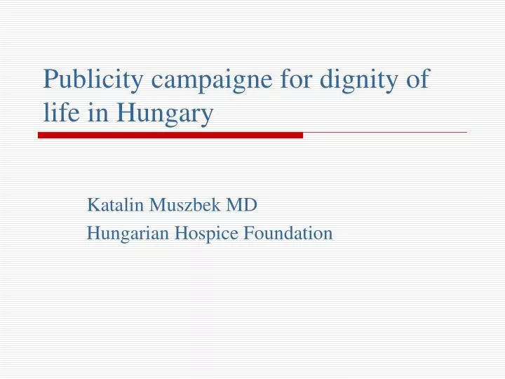 publicity campaigne for dignity of life in hungary