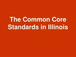 The Common Core Standards in Illinois