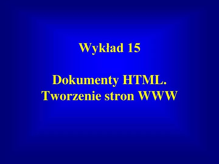 wyk ad 15 dokumenty html tworzenie stron www