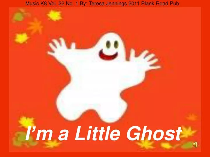 i m a little ghost