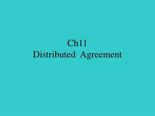 Ch11 Distributed Agreement