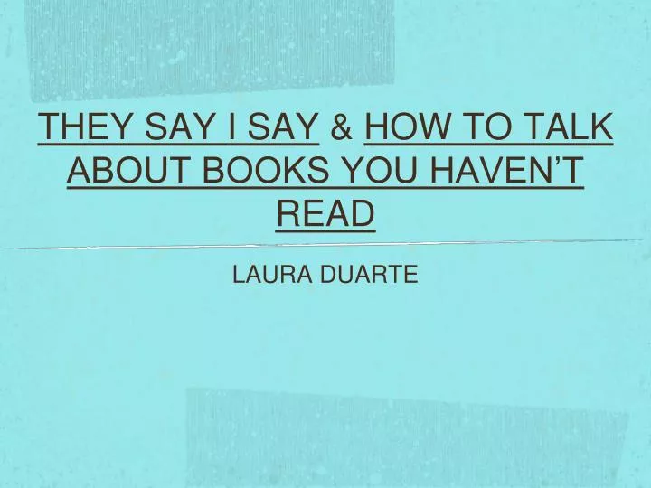 they say i say how to talk about books you haven t read
