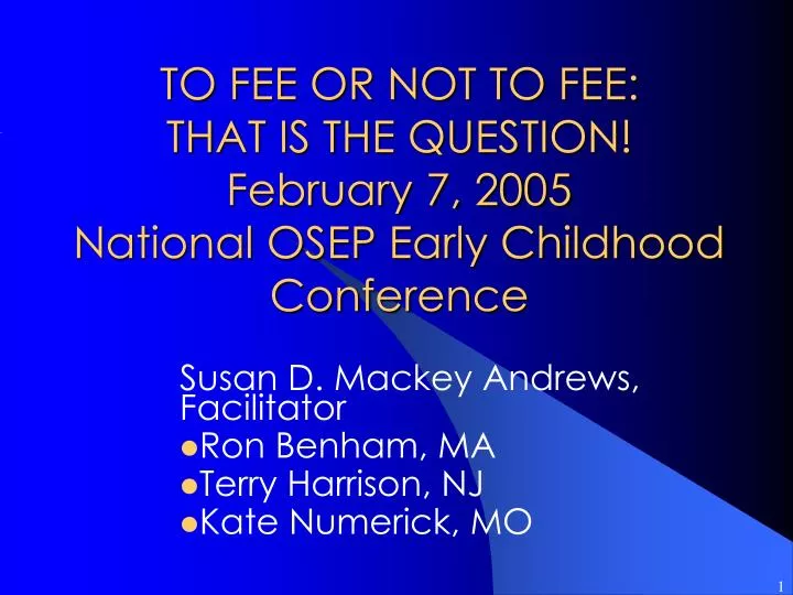 to fee or not to fee that is the question february 7 2005 national osep early childhood conference