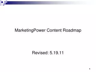 MarketingPower Content Roadmap Revised: 5.19.11