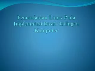 pemanfaatan linux pada implemntasi dasar jaringan komputer