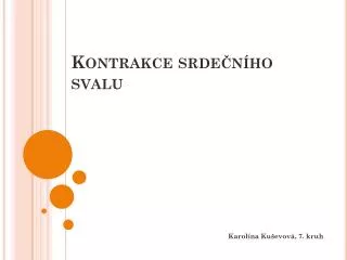 kontrakce srde n ho svalu