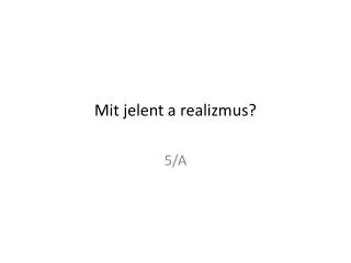 mit jelent a realizmus