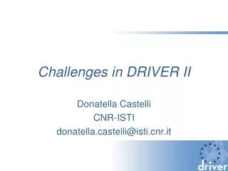 Challenges in DRIVER II