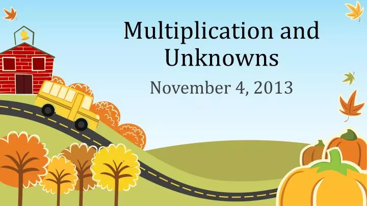 multiplication and u nknowns