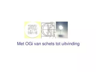 met ogi van schets tot uitvinding