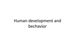 Human development and bechavior