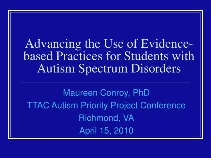 advancing the use of evidence based practices for students with autism spectrum disorders