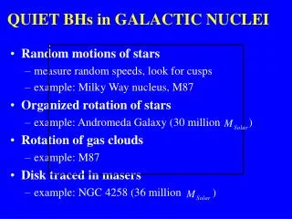 QUIET BHs in GALACTIC NUCLEI