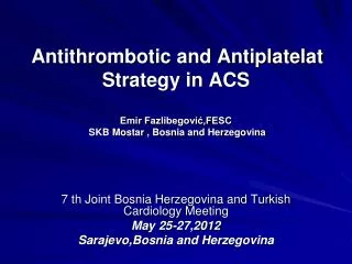 7 th Joint Bosnia Herzegovina and Turkish Cardiology Meeting May 25-27,2012