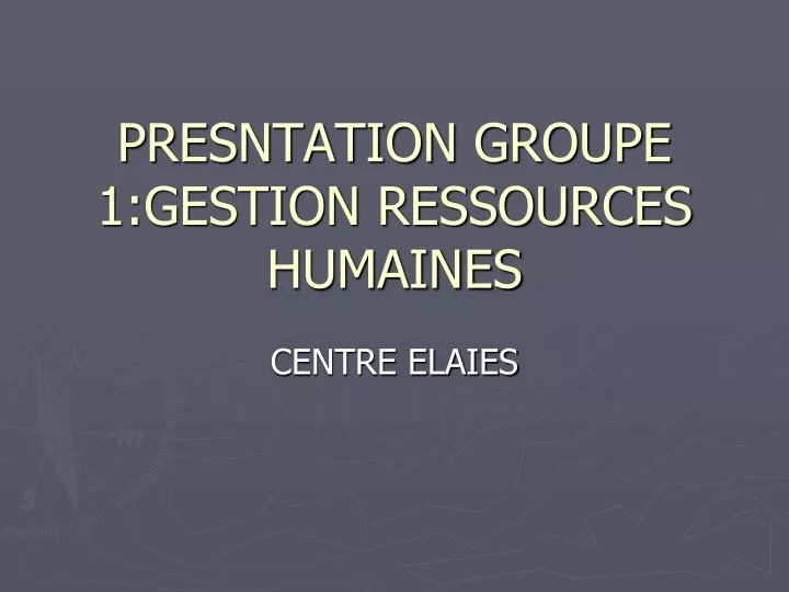 presntation groupe 1 gestion ressources humaines