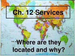 Ch. 12 Services