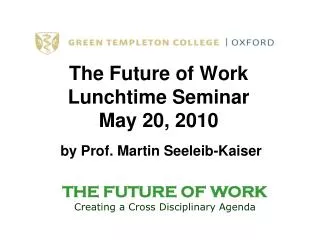 The Future of Work Lunchtime Seminar May 20, 2010
