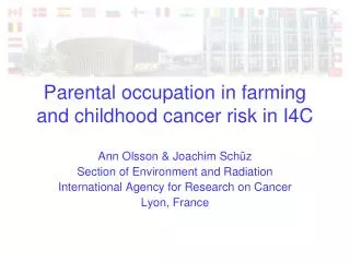 Parental occupation in farming and childhood cancer risk in I4C
