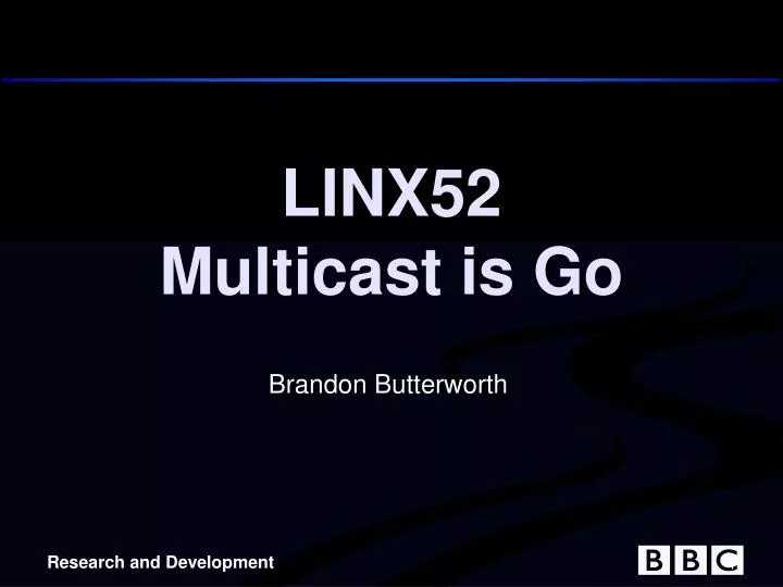 linx52 multicast is go
