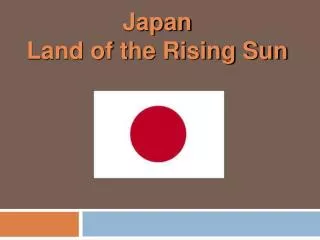 Japan Land of the Rising Sun