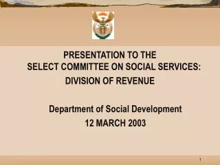 PRESENTATION TO THE SELECT COMMITTEE ON SOCIAL SERVICES: DIVISION OF REVENUE