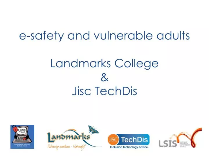 e safety and vulnerable adults landmarks college jisc techdis