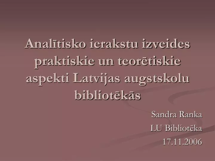 anal tisko ierakstu izveides praktiskie un teor tiskie aspekti latvijas augstskolu bibliot k s