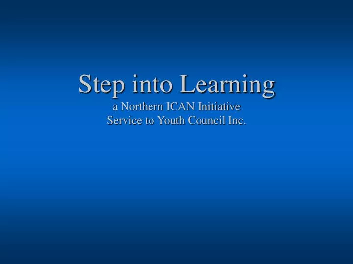 step into learning a northern ican initiative service to youth council inc