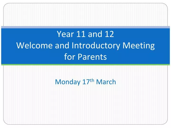 year 11 and 12 welcome and introductory meeting for parents