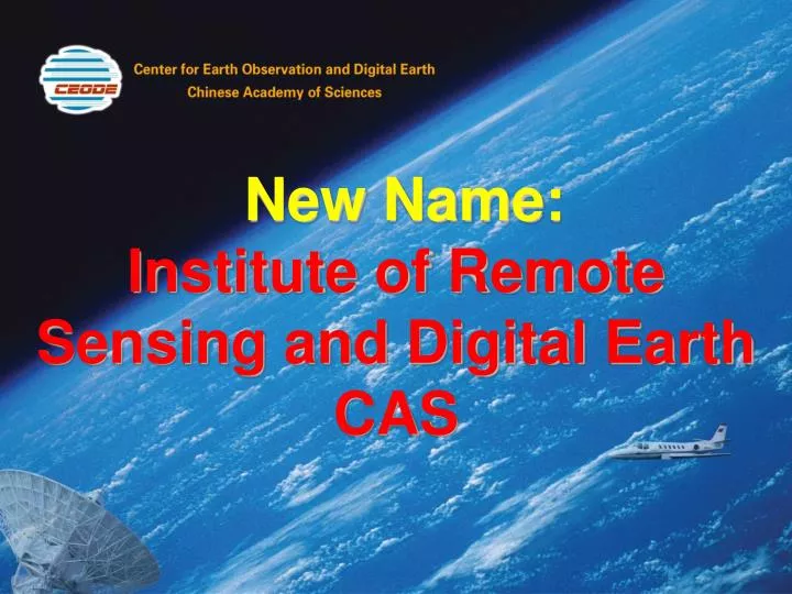 new name institute of remote sensing and digital earth cas