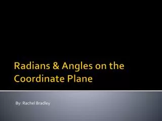 Radians &amp; Angles on the Coordinate Plane