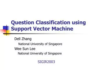 Question Classification using Support Vector Machine