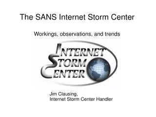 The SANS Internet Storm Center Workings, observations, and trends