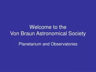 Welcome to the Von Braun Astronomical Society