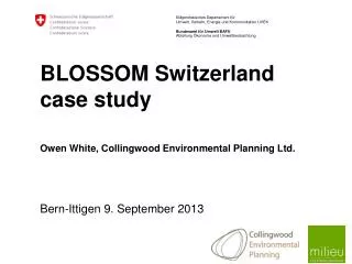 BLOSSOM Switzerland case study Owen White, Collingwood Environmental Planning Ltd.