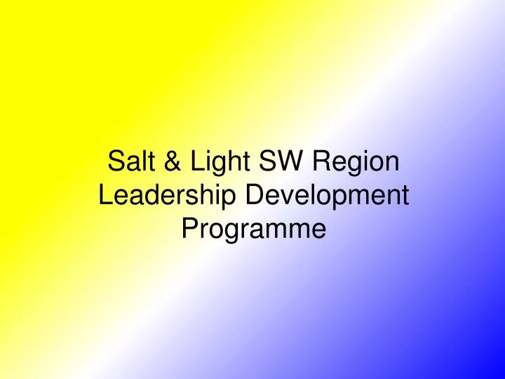 salt light sw region leadership development programme