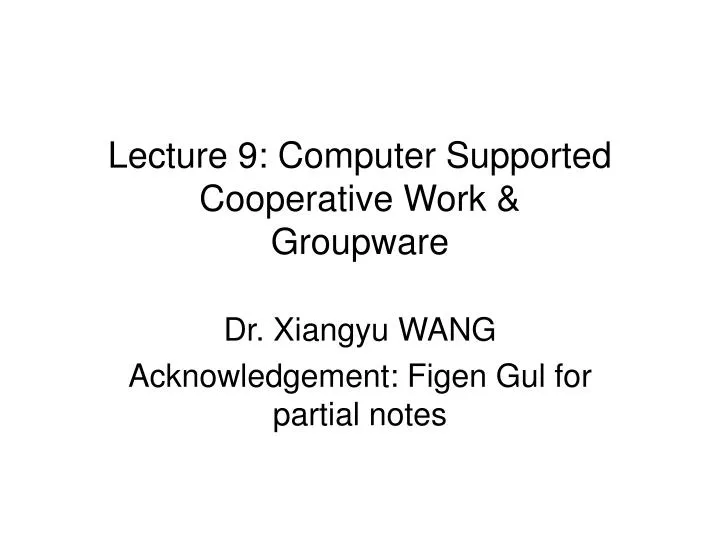 lecture 9 computer supported cooperative work groupware