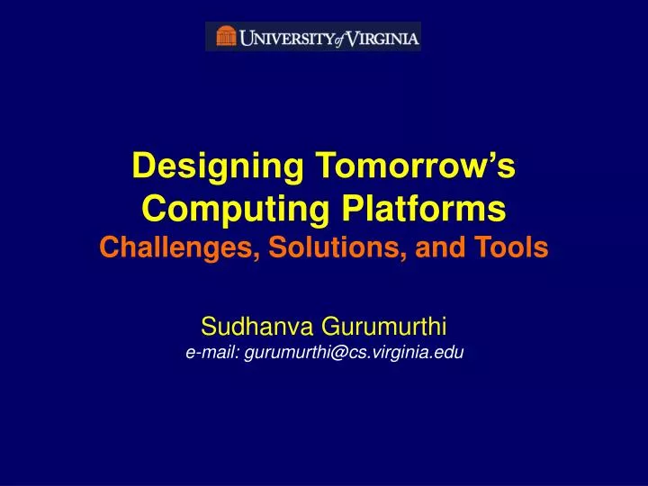 designing tomorrow s computing platforms challenges solutions and tools