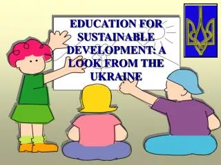 EDUCATION FOR SUSTAINABLE DEVELOPMENT: A LOOK FROM THE UKRAINE