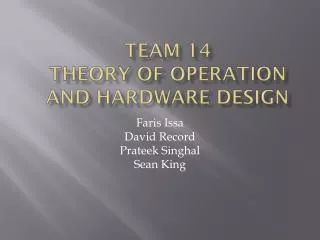 Team 14 Theory Of Operation And hardware design