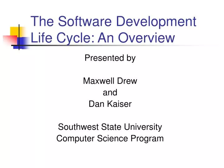 presented by maxwell drew and dan kaiser southwest state university computer science program