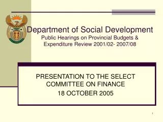 PRESENTATION TO THE SELECT COMMITTEE ON FINANCE 18 OCTOBER 2005