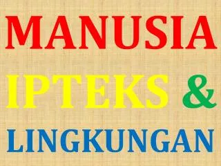 manusia ipteks lingkungan