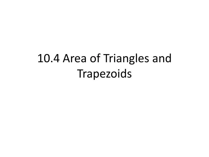 10 4 area of triangles and trapezoids