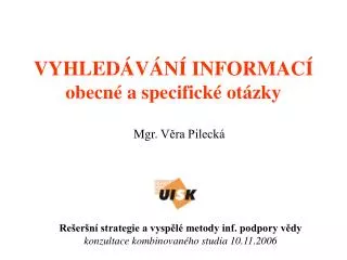 vyhled v n informac obecn a specifick ot zky