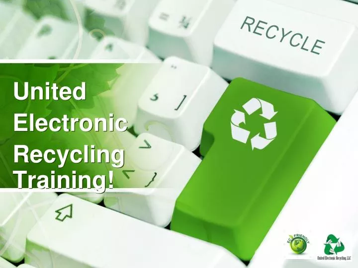 united electronic recycling training